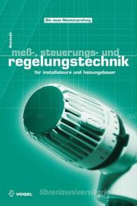 Meß-, Steuerungs- und Regelungstechnik di Christian Reinhold edito da Vogel Business Media