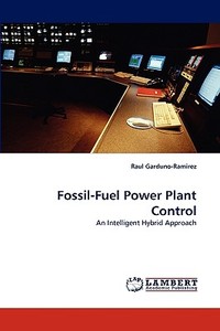 Fossil-Fuel Power Plant Control di Raul Garduno-Ramirez edito da LAP Lambert Acad. Publ.