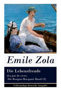 Die Lebensfreude (la Joie De Vivre di Emile Zola, Alfred Ruhemann edito da E-artnow