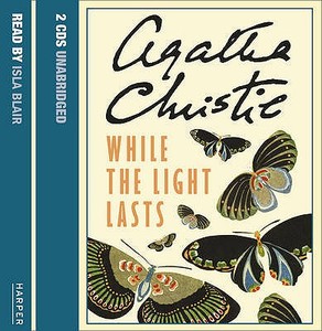 While The Light Lasts di Agatha Christie edito da Harpercollins Publishers