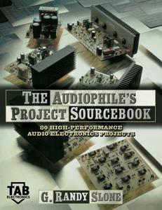 The Audiophile's Project Sourcebook di Slone edito da MCGRAW HILL BOOK CO