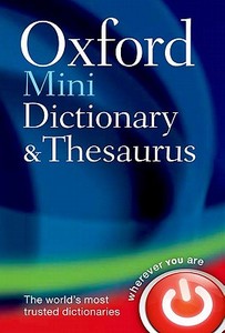 Oxford Mini Dictionary and Thesaurus di Oxford Dictionaries edito da Oxford University Press