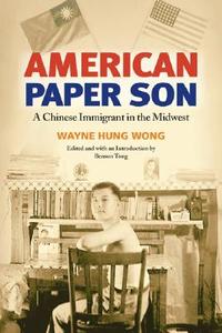 American Paper Son di Wayne Hung Wong edito da University of Illinois Press