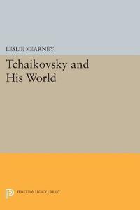Tchaikovsky and His World edito da Princeton University Press