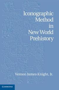 Iconographic Method in New World Prehistory di Jr Knight edito da Cambridge University Press