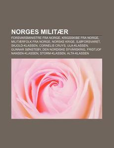 Norges Milit R: Forsvarsministre Fra Nor di Kilde Wikipedia edito da Books LLC, Wiki Series