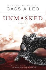 Unmasked: Volume One di Cassia Leo edito da Createspace