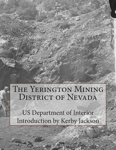 The Yerington Mining District of Nevada di Us Department of Interior edito da Createspace