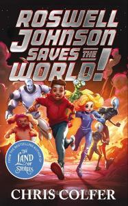 Roswell Johnson Saves The World! di Chris Colfer edito da Hachette Children's Group