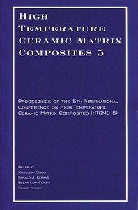 High Temperature Ceramic Matrix Composites 5 CD-ROM: Proceedings of the 5th International Conference on High Temperature Ceramic Matrix Composites (Ht edito da Wiley-American Ceramic Society