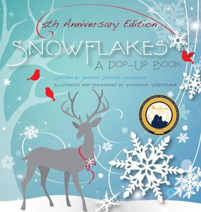 Snowflakes: 5th Anniversary Edition di Jennifer Preston Chushcoff edito da Jumping Jack Press
