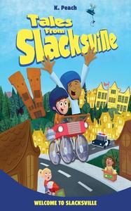 Welcome to Slacksville di K. Peach edito da Strange Goose
