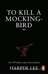 To Kill A Mockingbird di Harper Lee edito da Random House UK Ltd