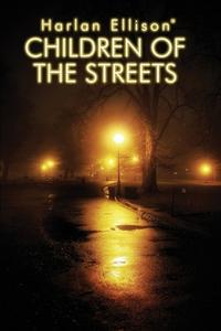 Children of the Streets di Harlan Ellison edito da LIGHTNING SOURCE INC