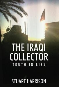 The Iraqi Collector di Harrison Stuart Harrison edito da Outskirts Press