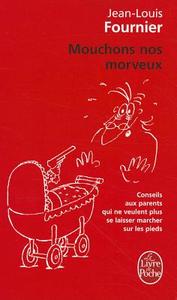 Mouchons Nos Morveux di Jean-Louis Fournier edito da LIVRE DE POCHE