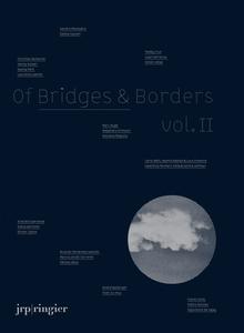 Of Bridges & Borders di Marc Auge, Holzer Jenny, Reguillo Rossana edito da Jrp Ringier