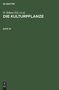 Die Kulturpflanze, Band 32, Die Kulturpflanze Band 32 edito da De Gruyter