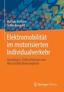 Elektromobilität im motorisierten Individualverkehr di Mathias Bertram, Stefan Bongard edito da Gabler, Betriebswirt.-Vlg