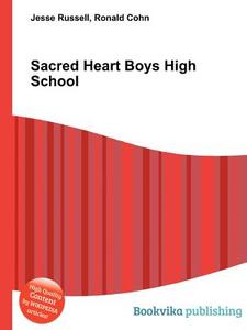 Sacred Heart Boys High School edito da Book On Demand Ltd.