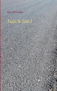 Tasja & Tess I di Kim M Costus edito da Books on Demand