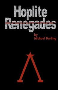 Hoplite Renegades di Michael Darling edito da Infinity Publishing.com