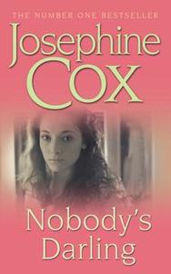 Nobody's Darling di Josephine Cox edito da Headline Book Publishing