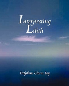 Interpreting Lillith di Delphine Jay edito da American Federation of Astrologers