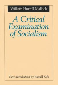 A Critical Examination of Socialism di William Hurrell Mallock edito da Routledge