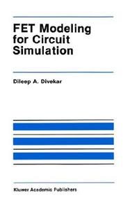 FET Modeling for Circuit Simulation di Dileep A. Divekar edito da Springer US