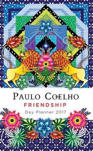 Friendship: Day Planner 2017 di Coelho Paulo edito da Vintage