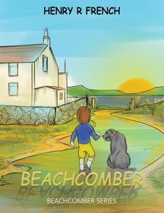 Beachcomber di Henry R French edito da Austin Macauley Publishers