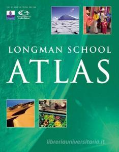 Longman School Atlas di Stephen Scoffham edito da Pearson Education