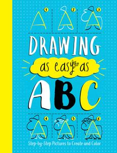 Drawing as Easy as ABC: Step-By-Step Pictures to Create and Color di John Bigwood edito da BES PUB