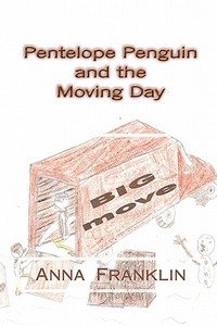 Pentelope Penguin and the Moving Day di Anna Franklin edito da Createspace