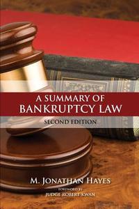 Summary of Bankruptcy Law Second Edition di M. Jonathan Hayes edito da Createspace