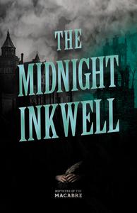 The Midnight Inkwell;Sinister Short Stories by Classic Women Writers di Various edito da FANTASY AND HORROR CLASSICS
