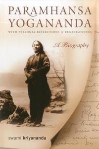 Paramhansa Yogananda: A Biography with Personal Reflections and Reminiscences di Swami Kriyananda edito da CRYSTAL CLARITY PUBL