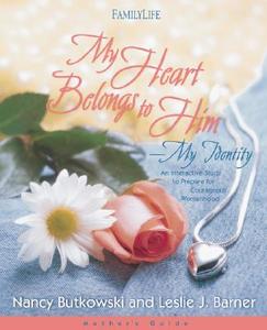 My Heart Belongs to Him-My Identity: Mother's Guide di Leslie Barner, Nancy Butkowski edito da Family Life Publishing