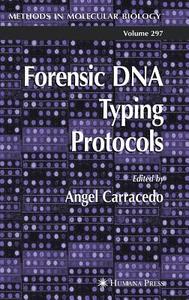 Forensic DNA Typing Protocols di Angel Carracedo edito da Humana Press