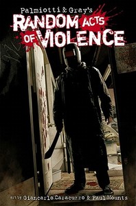 Random Acts Of Violence di Jimmy Palmiotti, Justin Gray edito da Image Comics