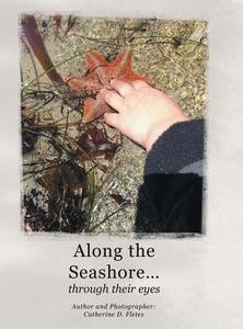 Along the Seashore di Catherine Fletes edito da Page Publishing, Inc.