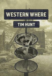 Western Where di Tim Hunt edito da Broadstone Books