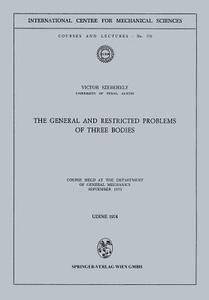 The General and Restricted Problems of Three Bodies di Victor Szebehely edito da Springer Vienna