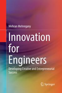 Innovation For Engineers di Mehran Mehregany edito da Springer International Publishing Ag