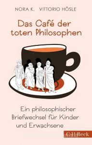 Das Cafe der toten Philosophen di Nora K., Vittorio Hösle edito da Beck C. H.