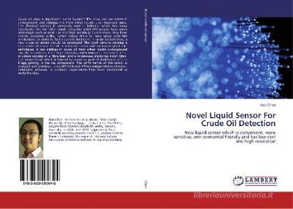 Novel Liquid Sensor For Crude Oil Detection di Hao Chen edito da LAP Lambert Academic Publishing