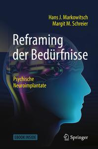 Reframing der Bedürfnisse di Hans J. Markowitsch, Margit M. Schreier edito da Springer-Verlag GmbH