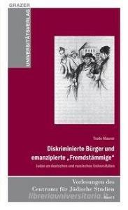 Diskriminierte Bürger und emanzipierte "Fremdstämmige" di Trude Maurer edito da Leykam
