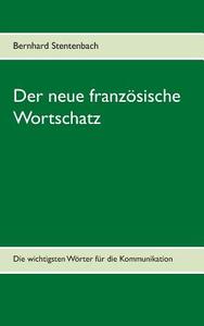 Grundwortschatz Französisch di Bernhard Stentenbach edito da Books on Demand